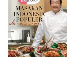 100 Resep Masakan Indonesia Sajian Lezat dari Sabang sampai Merauke!