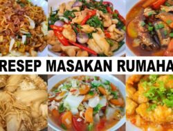 99 Resep Masakan Rumahan Ide Menu Lezat Anti Ribet!