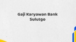 Gaji Karyawan Bank Sulutgo