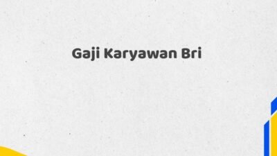 Gaji Karyawan Bri