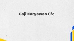 Gaji Karyawan Cfc