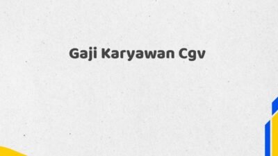 Gaji Karyawan Cgv