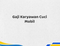 Gaji Karyawan Cuci Mobil Tahun 2025 Update Info Valid