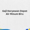 Gaji Karyawan Depot Air Minum Biru Tahun 2025 Lengkap Semua Posisi