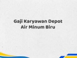 Gaji Karyawan Depot Air Minum Biru Tahun 2025 Terbaru Terupdate