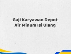 Gaji Karyawan Depot Air Minum Isi Ulang Tahun 2025 Info Terbaru Paling Dicari
