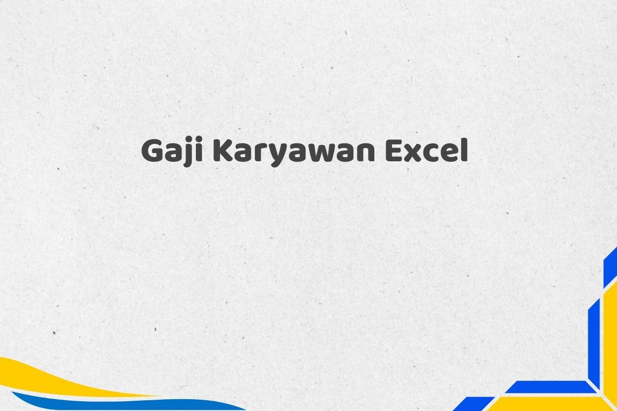 Gaji Karyawan Excel