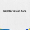 Gaji Karyawan Fore Tahun 2025 Resmi Diperbarui