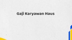 Gaji Karyawan Haus