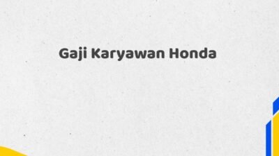 Gaji Karyawan Honda Tahun 2025 Terkini Diperbarui