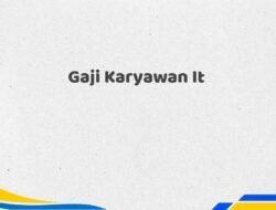 Gaji Karyawan It Tahun 2025 Update Info Detail