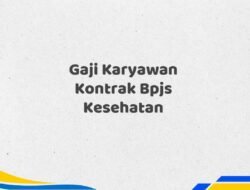 Gaji Karyawan Kontrak Bpjs Kesehatan Tahun 2025 Update Paling Lengkap