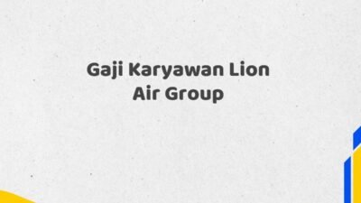 Gaji Karyawan Lion Air Group Tahun 2025 Semua Jabatan Sumber Terpercaya