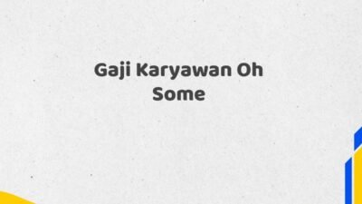 Gaji Karyawan Oh Some