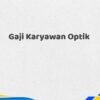 Gaji Karyawan Optik Tahun 2025 Terbaru Terpercaya