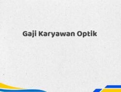 Gaji Karyawan Optik Tahun 2025 Terbaru Terpercaya