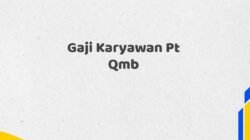 Gaji Karyawan Pt Qmb