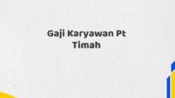 Gaji Karyawan Pt Timah