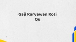 Gaji Karyawan Roti Qu