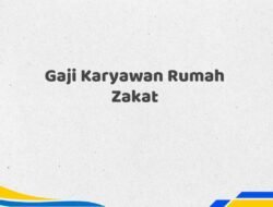 Gaji Karyawan Rumah Zakat Tahun 2025 Resmi Detail Lengkap