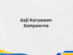 Gaji Karyawan Sampoerna Tahun 2025 Resmi Resmi dan Akurat