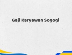 Gaji Karyawan Sogogi Tahun 2025 Terkini Data Akurat