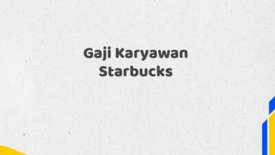 Gaji Karyawan Starbucks Tahun 2025 Semua Divisi