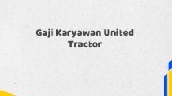 Gaji Karyawan United Tractor Tahun 2025 Info Terbaru