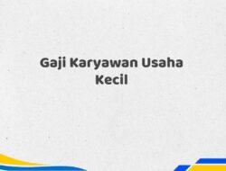Gaji Karyawan Usaha Kecil Tahun 2025 Lengkap Bersertifikat