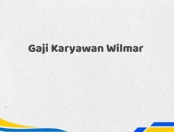 Gaji Karyawan Wilmar Tahun 2025 Semua Jabatan Fakta Terbaru