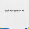 Gaji Karyawan Xl Tahun 2025 Valid Info Detail