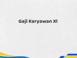 Gaji Karyawan Xl Tahun 2025 Update Tervalidasi