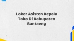 Loker Asisten Kepala Toko Di Kabupaten Bantaeng