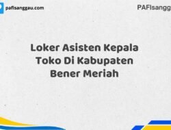 Loker Asisten Kepala Toko Di Kabupaten Bener Meriah