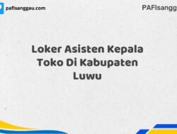 Loker Asisten Kepala Toko Di Kabupaten Luwu Maret Tahun 2025 (Segera)