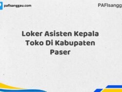 Loker Asisten Kepala Toko Di Kabupaten Paser Maret Tahun 2025 (Cek Segera)