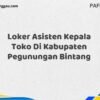 Loker Asisten Kepala Toko Di Kabupaten Pegunungan Bintang Maret Tahun 2025 (Cek Sekarang)