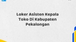 Loker Asisten Kepala Toko Di Kabupaten Pekalongan