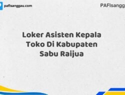 Loker Asisten Kepala Toko Di Kabupaten Sabu Raijua Maret Tahun 2025 (Segera)