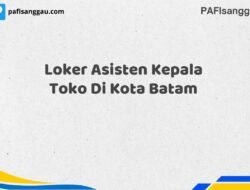 Loker Asisten Kepala Toko Di Kota Batam Maret Tahun 2025 (Cek Sekarang)