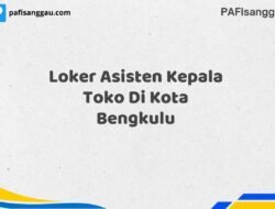 Loker Asisten Kepala Toko Di Kota Bengkulu Maret Tahun 2025 (Cek Segera)