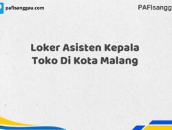 Loker Asisten Kepala Toko Di Kota Malang Maret Tahun 2025 (Cek Sekarang)