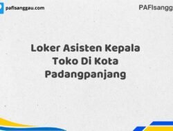 Loker Asisten Kepala Toko Di Kota Padangpanjang