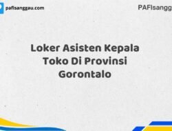 Loker Asisten Kepala Toko Di Provinsi Gorontalo Tahun 2025 (Pendaftaran Dibuka Sekarang)