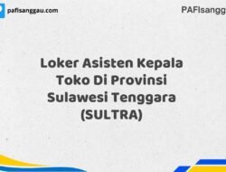 Loker Asisten Kepala Toko Di Provinsi Sulawesi Tenggara (SULTRA) Tahun 2025 (Lamar Sebelum Slot Penuh)