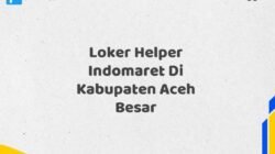 Loker Helper Indomaret Di Kabupaten Aceh Besar