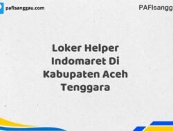 Loker Helper Indomaret Di Kabupaten Aceh Tenggara Tahun 2025 (Pendaftaran Hanya Terbuka Beberapa Waktu)