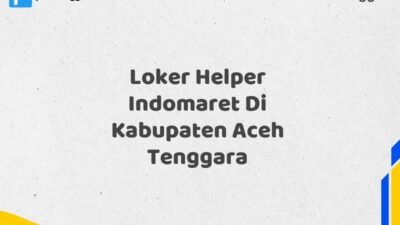 Loker Helper Indomaret Di Kabupaten Aceh Tenggara