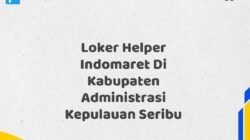 Loker Helper Indomaret Di Kabupaten Administrasi Kepulauan Seribu