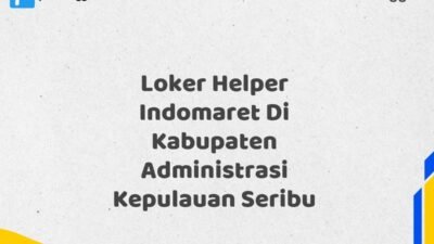 Loker Helper Indomaret Di Kabupaten Administrasi Kepulauan Seribu